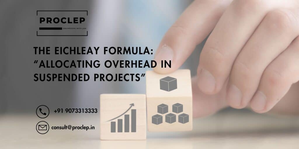 The Eichleay Formula: “Allocating Overhead In Suspended Projects” 6 9